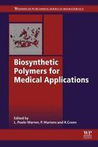 Woodhead Publishing Series in Biomaterials - Biosynthetic Polymers for Medical Applications