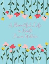 A Beautiful Life Is Built from Within