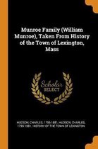 Munroe Family (William Munroe), Taken from History of the Town of Lexington, Mass