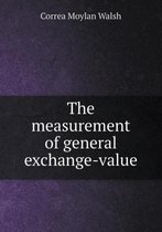 The measurement of general exchange-value