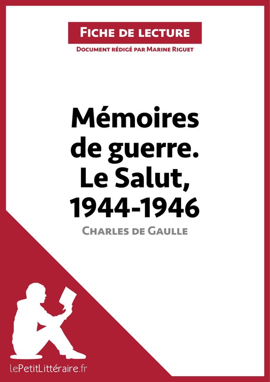 Fiche de lecture - Mémoires de guerre III. Le Salut. 1944-1946 de Charles de Gaulle (Fiche de lecture)