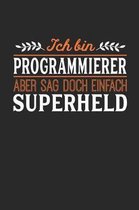 Ich bin Programmierer aber sag doch einfach Superheld