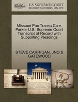 Missouri Pac Transp Co V. Parker U.S. Supreme Court Transcript of Record with Supporting Pleadings