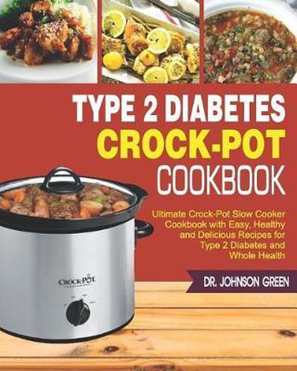 Type 2 Diabetes Crock-Pot Cookbook, Dr Johnson Green | 9781793824516 |  Livres | bol.com