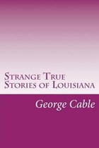 Strange True Stories of Louisiana