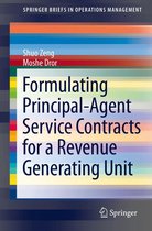 SpringerBriefs in Operations Management - Formulating Principal-Agent Service Contracts for a Revenue Generating Unit