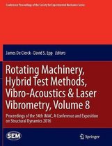 Rotating Machinery, Hybrid Test Methods, Vibro-Acoustics & Laser Vibrometry, Volume 8