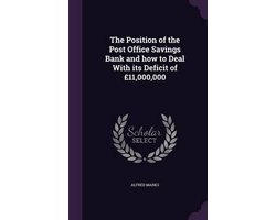 The Position of the Post Office Savings Bank and How to Deal with Its Deficit of 11,000,000