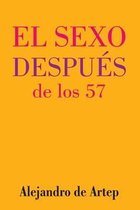 Sex After 57 (Spanish Edition) - El sexo despues de los 57