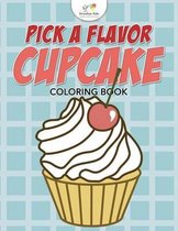 Pick A Flavor Cupcake Coloring Book