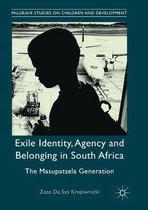 Palgrave Studies on Children and Development- Exile Identity, Agency and Belonging in South Africa
