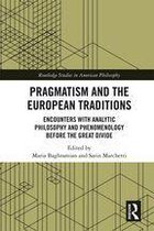 Routledge Studies in American Philosophy - Pragmatism and the European Traditions