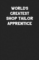 World's Greatest Shop Tailor Apprentice