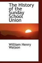 The History of the Sunday School Union