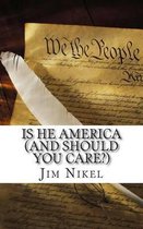 Is He America (and Should You Care?)