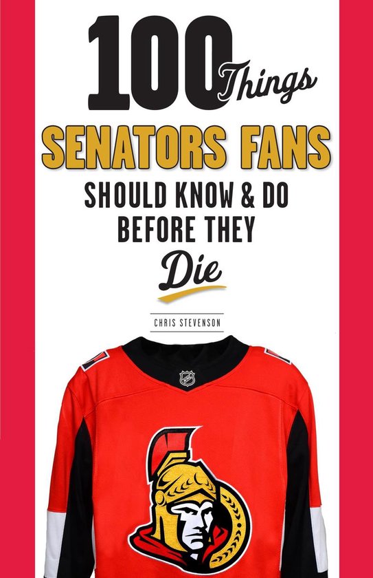 100 Things...Fans Should Know - 100 Things Senators Fans Sho ... - cover