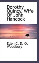 Dorothy Quincy, Wife of John Hancock