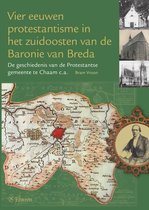Vier Eeuwen Protestantisme In Het Zuidoosten Van De Baronie Van Breda