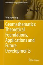 Quantitative Geology and Geostatistics 18 - Geomathematics: Theoretical Foundations, Applications and Future Developments