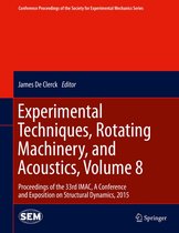 Conference Proceedings of the Society for Experimental Mechanics Series - Experimental Techniques, Rotating Machinery, and Acoustics, Volume 8