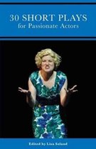 30 Short Plays for Passionate Actors