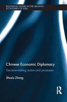 Routledge Studies in the Growth Economies of Asia - Chinese Economic Diplomacy