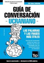 Guía de Conversación Español-Ucraniano y vocabulario temático de 3000 palabras