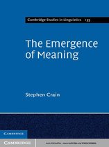 Cambridge Studies in Linguistics 135 -  The Emergence of Meaning