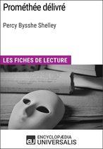 Prométhée délivré de Percy Bysshe Shelley (Les Fiches de lecture d'Universalis)