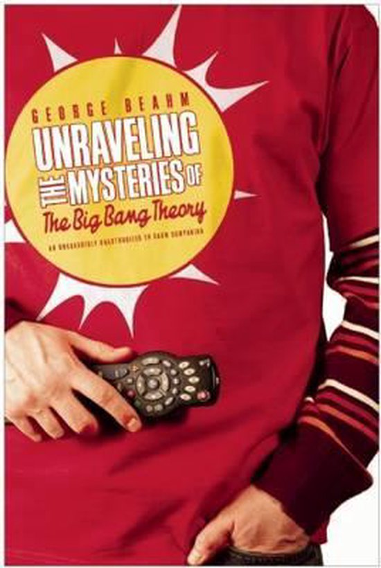 Unraveling the Mysteries of the Big Bang Theory, George Beahm ...