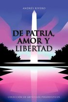 De Patria, Amor y Libertad