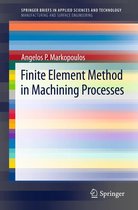 SpringerBriefs in Applied Sciences and Technology - Finite Element Method in Machining Processes