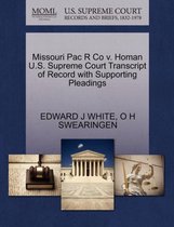 Missouri Pac R Co V. Homan U.S. Supreme Court Transcript of Record with Supporting Pleadings