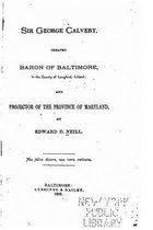 Sir George Calvert, created Baron of Baltimore, in the county of Longford, Ireland, and projector of the province of Maryland