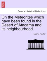 On the Meteorites Which Have Been Found in the Desert of Atacama and Its Neighbourhood.