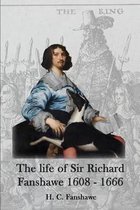 The Life of Sir Richard Fanshawe, 1608-1666