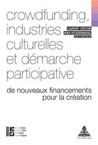 ICCA – Industries culturelles, création, numérique 1 - Crowdfunding, industries culturelles et démarche participative