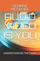 Audio Video Is You