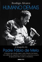 Humano Demais A biografia do Padre Fábio de Melo