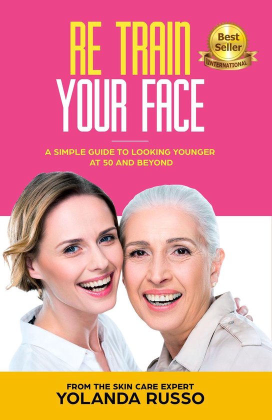 Re Train Your Face: A Simple Guide To Looking Younger At 50  ... - cover
