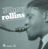 The Definitive Sonny Rollins On Prestige, Riverside & Contemporary