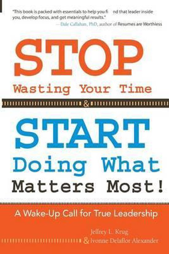 STOP Wasting Your Time & START Doing What Matters Most! - cover