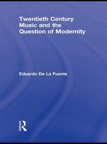 Routledge Advances in Sociology - Twentieth Century Music and the Question of Modernity