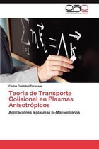 Teoria de Transporte Colisional En Plasmas Anisotropicos