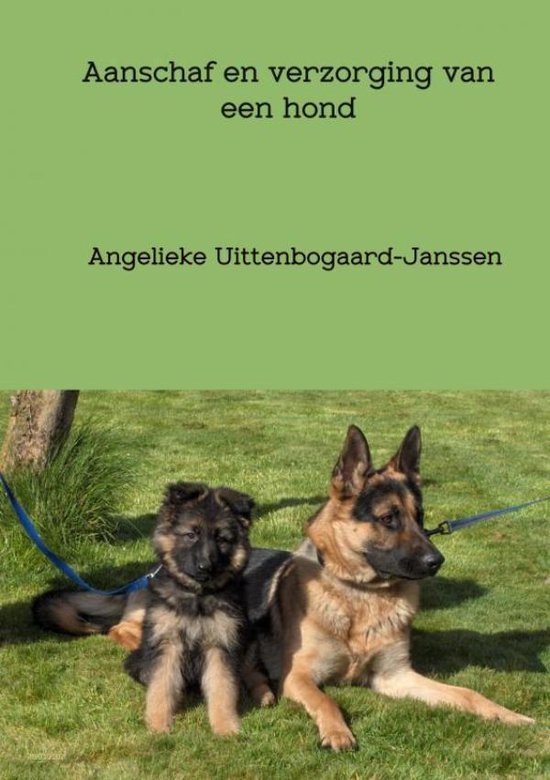 Aanschaf en verzorging van een hond, Angelieke Uittenbogaard-Janssen |  9789402181074 |... | bol.com