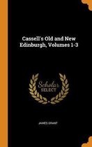 Cassell's Old and New Edinburgh, Volumes 1-3