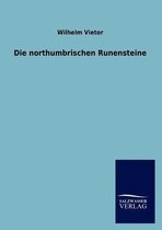 Die Northumbrischen Runensteine