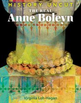 History Uncut - The Real Anne Boleyn