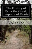 The History of Peter the Great, Emperor of Russia