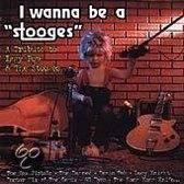 I Wanna Be A Stooges: A Tribute To Iggy Pop & The Stooges